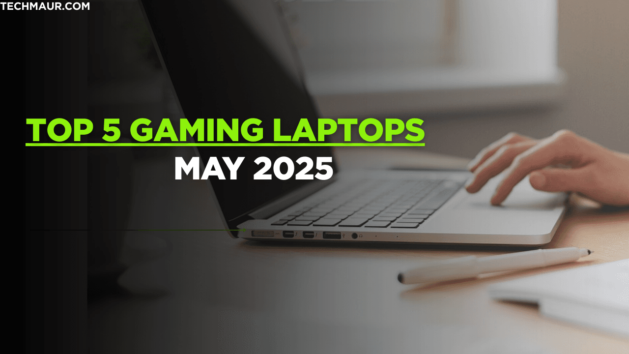 Top 5 Gaming Laptops in May 2025 Unleashing Power and Performance